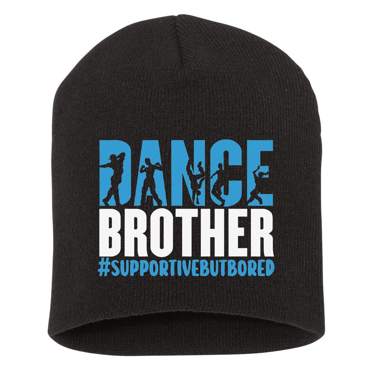 Dance Brother Supportive But Bored Funny Dance Sister Short Acrylic Beanie