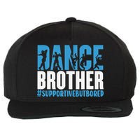 Dance Brother Supportive But Bored Funny Dance Sister Wool Snapback Cap