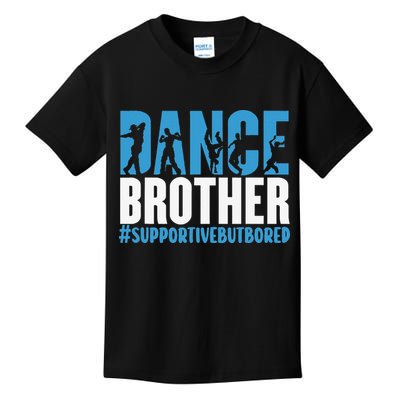 Dance Brother Supportive But Bored Funny Dance Sister Kids T-Shirt