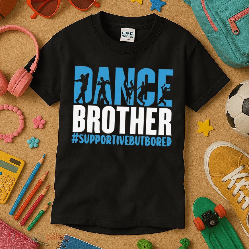 Dance Brother Supportive But Bored Funny Dance Sister Kids T-Shirt