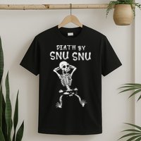 Death By Snu Snu Skeleton Funny Broken Bone T-Shirt
