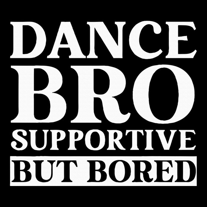 Dance Bro Supportive But Bored Funny Dance Drawstring Bag