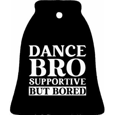 Dance Bro Supportive But Bored Funny Dance Ceramic Bell Ornament