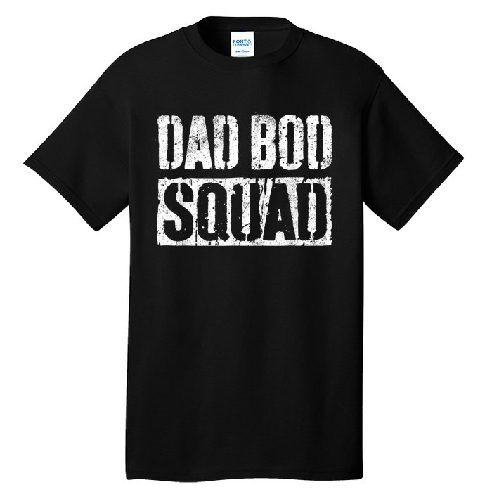 Dad Bod Squad Dad Figure Joke Humor Funny Father’s Dayshirt Tall T-Shirt