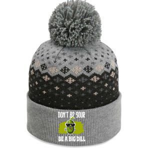 DonT Be Sour Be A Big Dill Pickles Lover Gift The Baniff Cuffed Pom Beanie