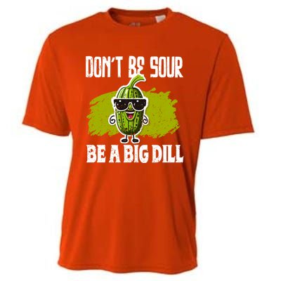 DonT Be Sour Be A Big Dill Pickles Lover Gift Cooling Performance Crew T-Shirt