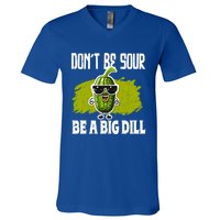 DonT Be Sour Be A Big Dill Pickles Lover Gift V-Neck T-Shirt