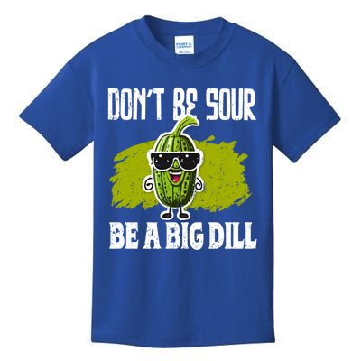 DonT Be Sour Be A Big Dill Pickles Lover Gift Kids T-Shirt