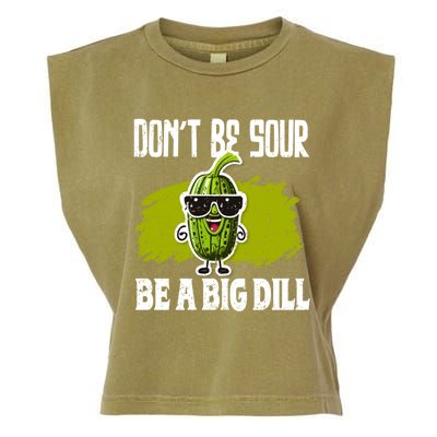 DonT Be Sour Be A Big Dill Pickles Lover Gift Garment-Dyed Women's Muscle Tee