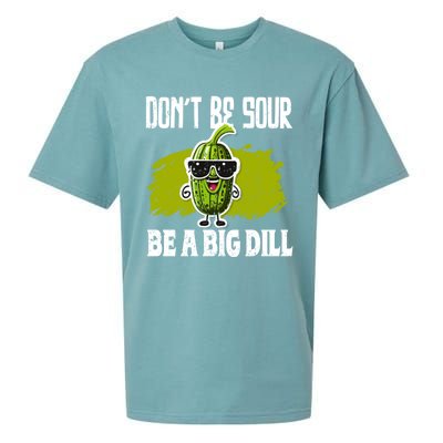 DonT Be Sour Be A Big Dill Pickles Lover Gift Sueded Cloud Jersey T-Shirt