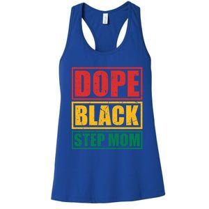 Dope Black Step Mom Melanin Black Afro Step Mom Juneteenth Funny Gift Women's Racerback Tank