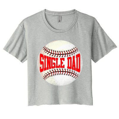 Distressed Baseball Single Dad Funny Fathers Day Gift Women's Crop Top Tee