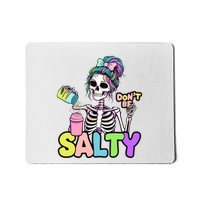 Donâ€™T Be Salty And Fun Skeleton Design For Chill Vibes Mousepad