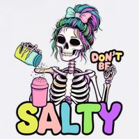 Donâ€™T Be Salty And Fun Skeleton Design For Chill Vibes Mousepad