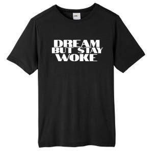 Dream But Stay Woke African American Civil Rights Leader Gift Tall Fusion ChromaSoft Performance T-Shirt