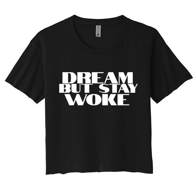 Dream But Stay Woke African American Civil Rights Leader Gift Crop Top