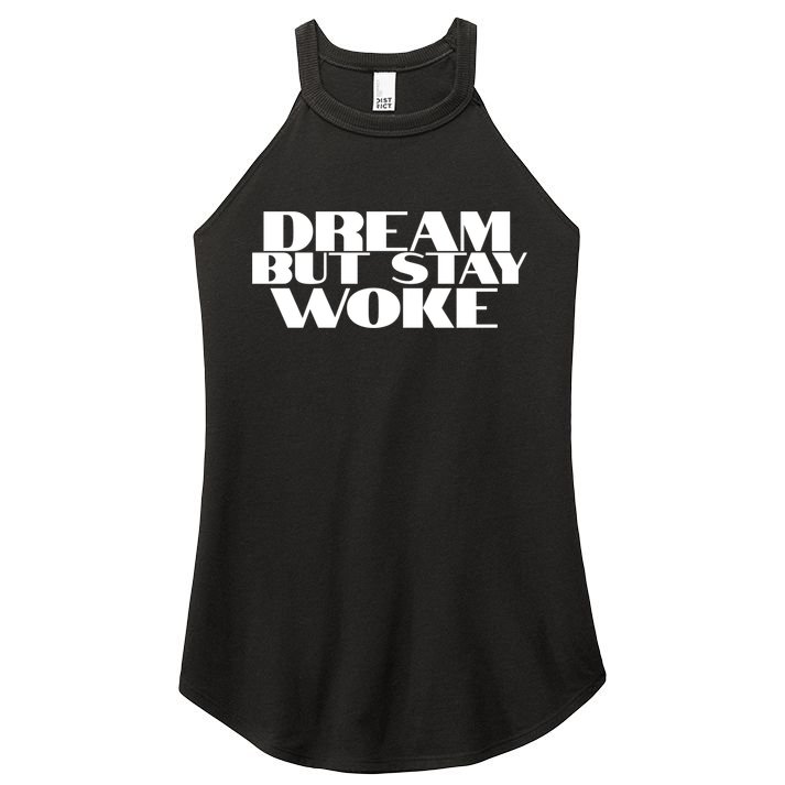 Dream But Stay Woke African American Civil Rights Leader Gift Women's Perfect Tri Rocker Tank