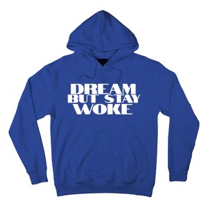 Dream But Stay Woke African American Civil Rights Leader Gift Hoodie