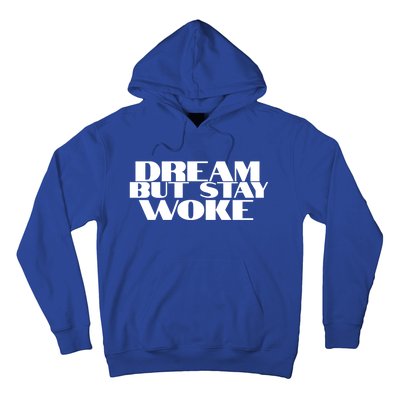 Dream But Stay Woke African American Civil Rights Leader Gift Hoodie