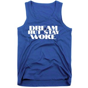 Dream But Stay Woke African American Civil Rights Leader Gift Tank Top