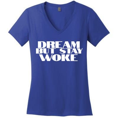 Dream But Stay Woke African American Civil Rights Leader Gift Women's V-Neck T-Shirt