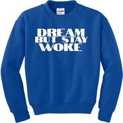 Dream But Stay Woke African American Civil Rights Leader Gift Kids Sweatshirt