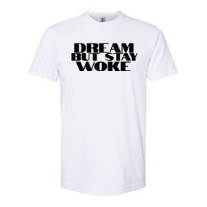 Dream But Stay Woke African American Civil Rights Leader Gift Softstyle CVC T-Shirt