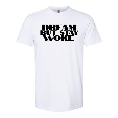 Dream But Stay Woke African American Civil Rights Leader Gift Softstyle CVC T-Shirt