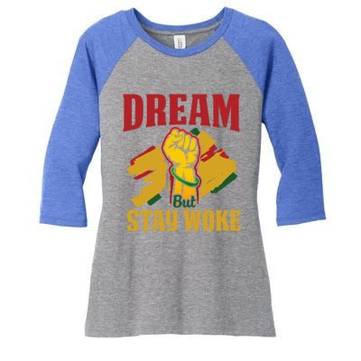 Dream But Stay Woke Black Afrocentric Empowert Funny Gift Women's Tri-Blend 3/4-Sleeve Raglan Shirt