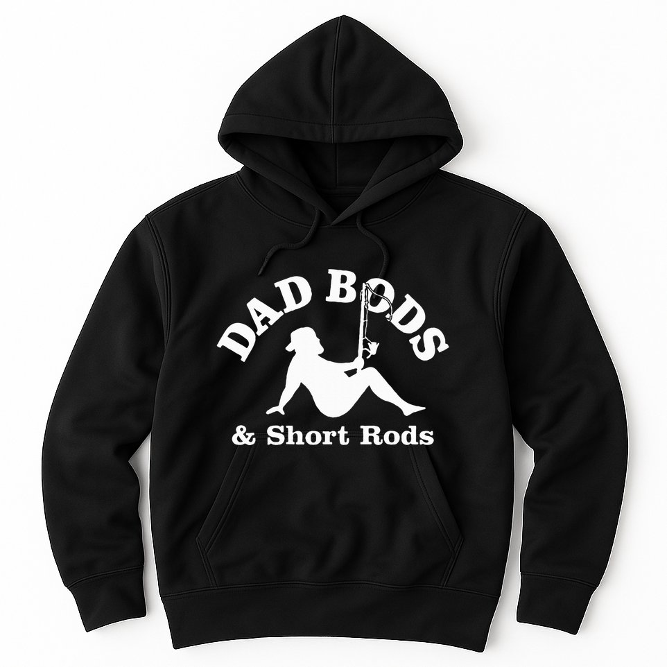 Dad Bods & Short Rods Hoodie