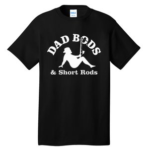 Dad Bods & Short Rods Tall T-Shirt