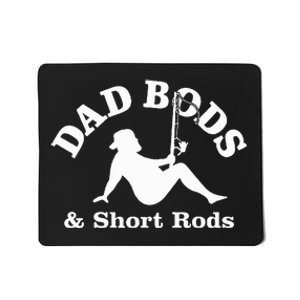 Dad Bods & Short Rods Mousepad