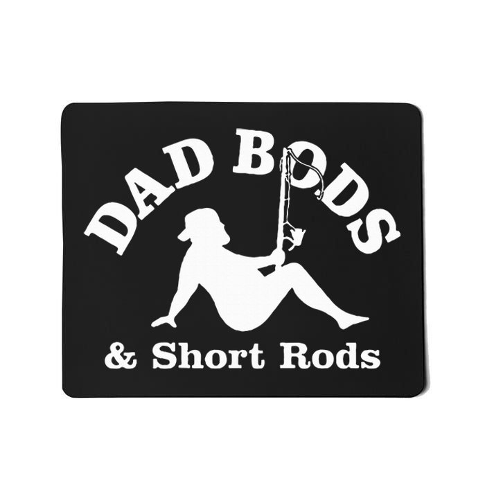 Dad Bods & Short Rods Mousepad