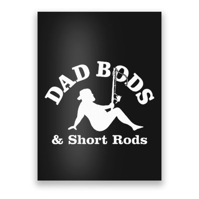 Dad Bods & Short Rods Poster