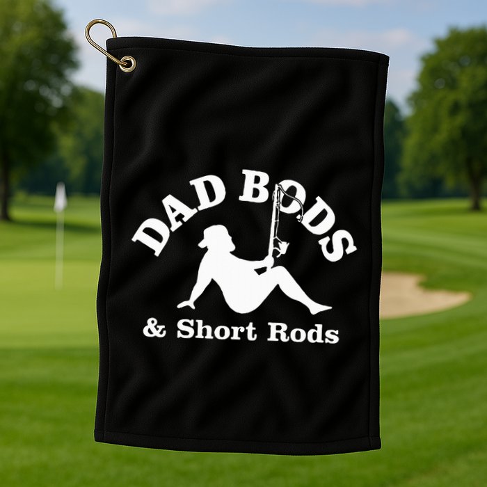 Dad Bods & Short Rods Golf Towel
