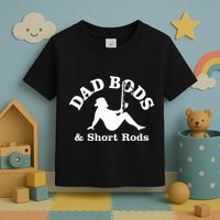Dad Bods & Short Rods Toddler T-Shirt
