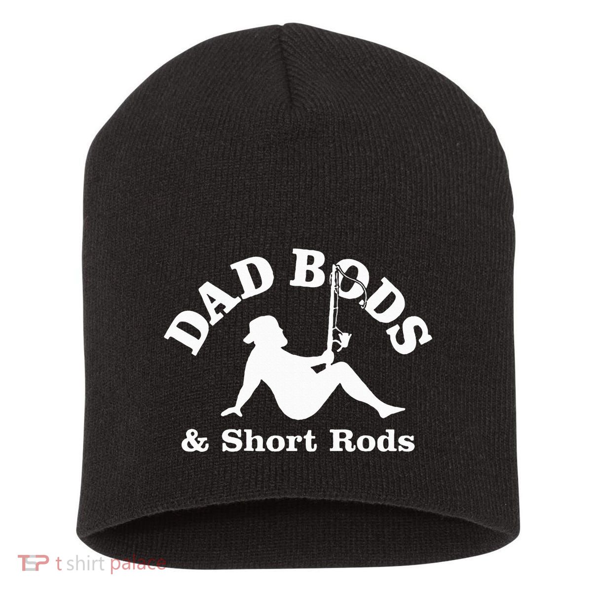 Dad Bods & Short Rods Short Acrylic Beanie