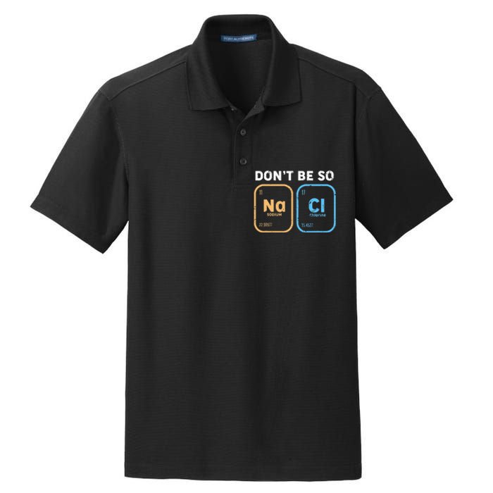 Dont Be So Salty Funny Chemistry Dry Zone Grid Polo