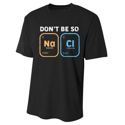 Dont Be So Salty Funny Chemistry Performance Sprint T-Shirt