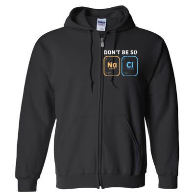 Dont Be So Salty Funny Chemistry Full Zip Hoodie