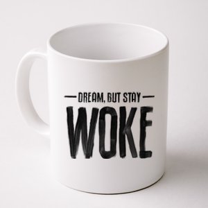 Dream But Stay Woke Political Statet Black Lives Matter Gift Coffee Mug