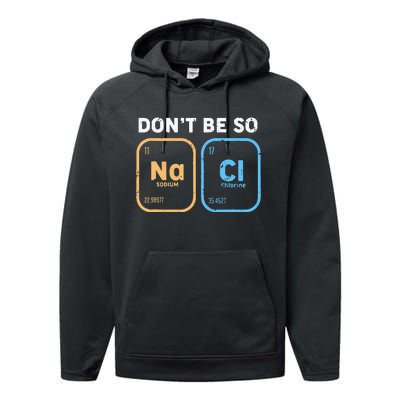 Dont Be So Salty Funny Chemistry Performance Fleece Hoodie