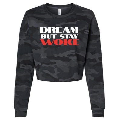 Dream But Stay Woke African American Civil Rights Leader Cool Gift Cropped Pullover Crew