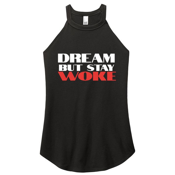 Dream But Stay Woke African American Civil Rights Leader Cool Gift Women's Perfect Tri Rocker Tank