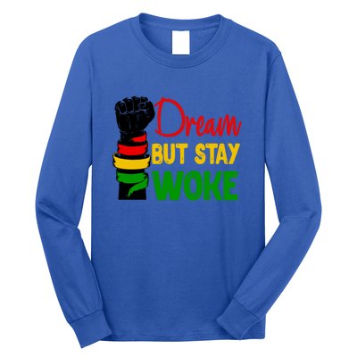 Dream But Staygiftwoke African Black Pride Black History Month Great Gift Long Sleeve Shirt