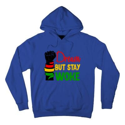 Dream But Staygiftwoke African Black Pride Black History Month Great Gift Tall Hoodie