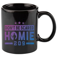DonT Be Scared Homie 209 Stockton Mma Mixed Martial Arts Gift 11oz C Handle Ceramic Mug