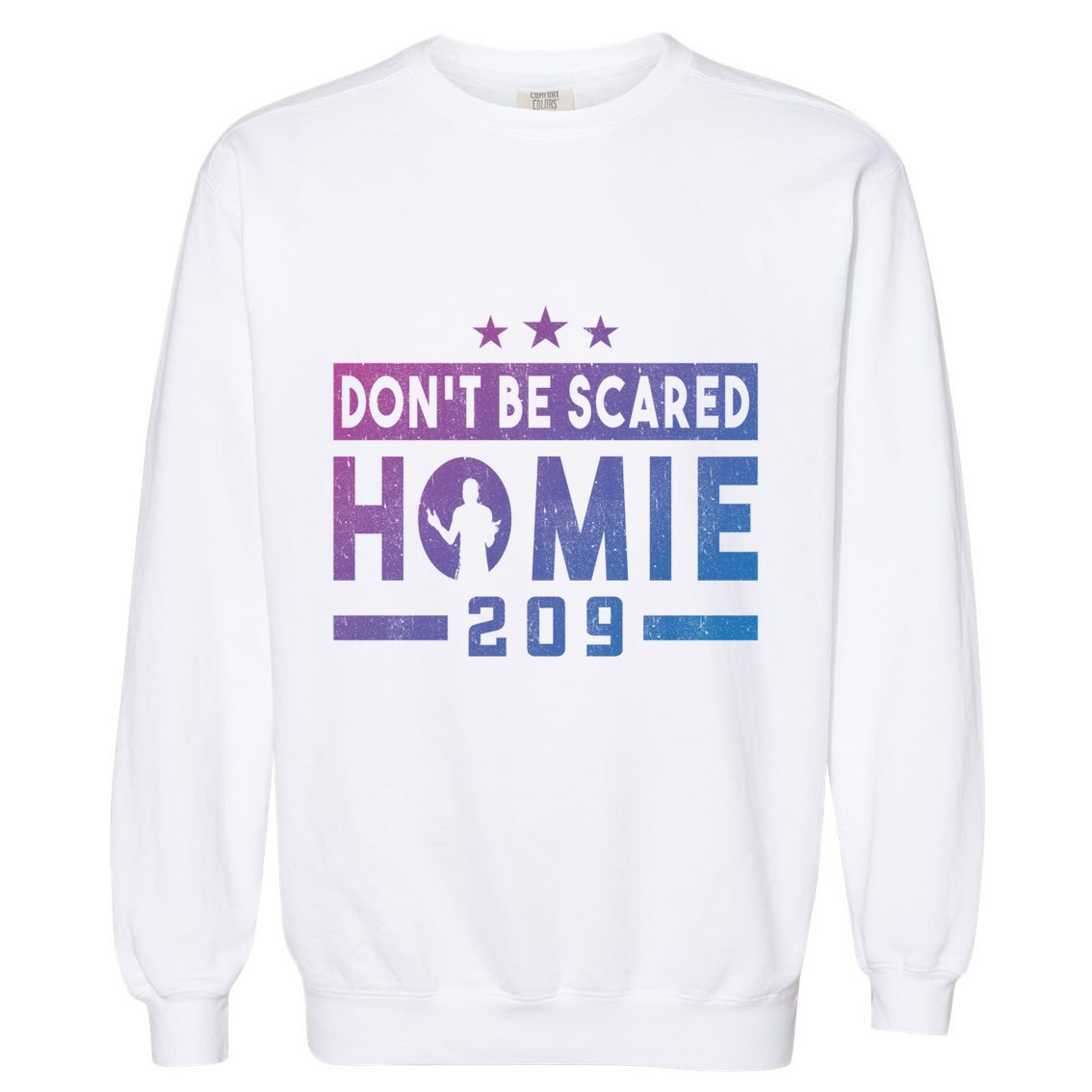 DonT Be Scared Homie 209 Stockton Mma Mixed Martial Arts Gift Garment-Dyed Sweatshirt