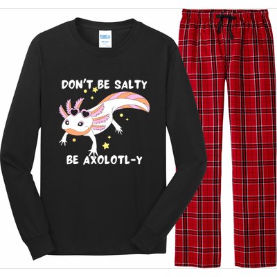 Dont Be Salty Be Axolotly Funny Cute Axolotl Lovers Long Sleeve Pajama Set