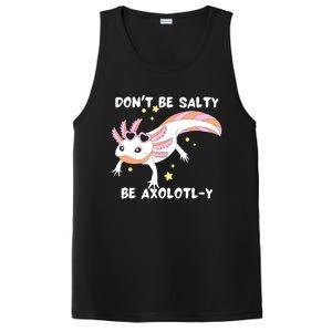 Dont Be Salty Be Axolotly Funny Cute Axolotl Lovers PosiCharge Competitor Tank